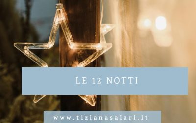Le 12 notti sacre: un viaggio per realizzare i tuoi sogni