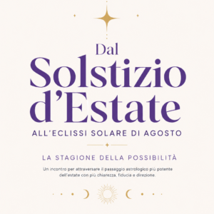 Dal Solstizio d'estate all'Eclissi di Agosto
